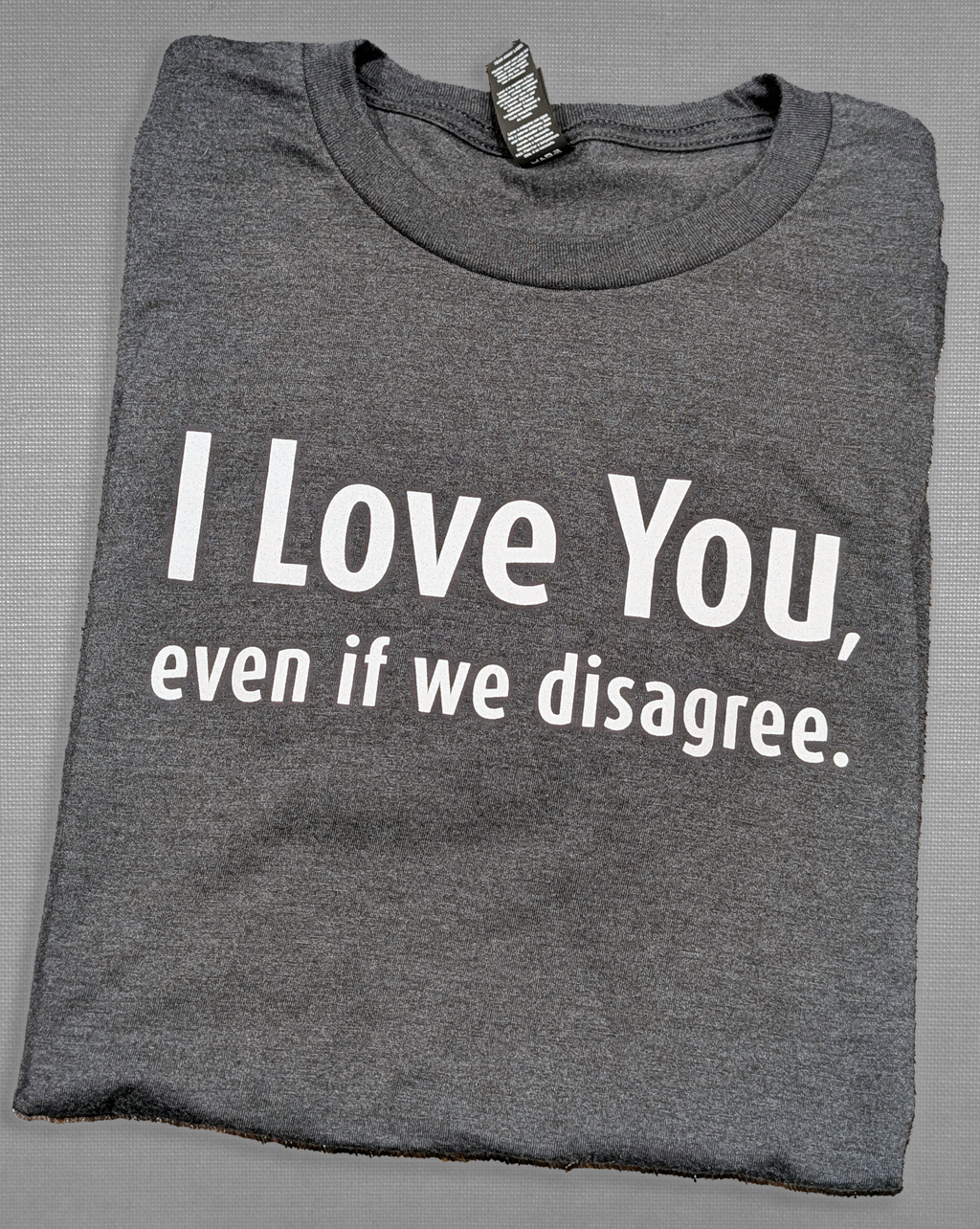 I Love You, even if we disagree - Black Frost Short-Sleeve