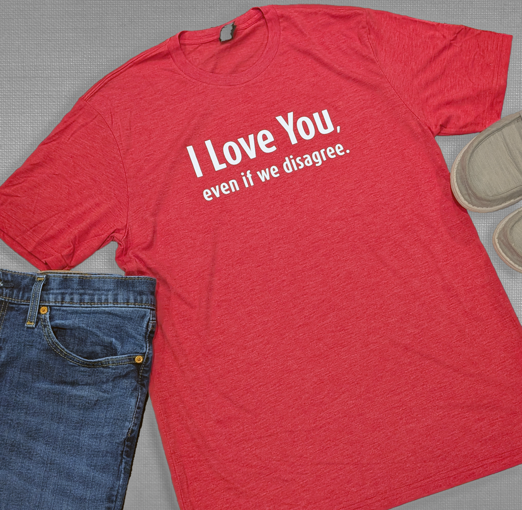 I Love You, even if we disagree - Red Frost Short-Sleeve