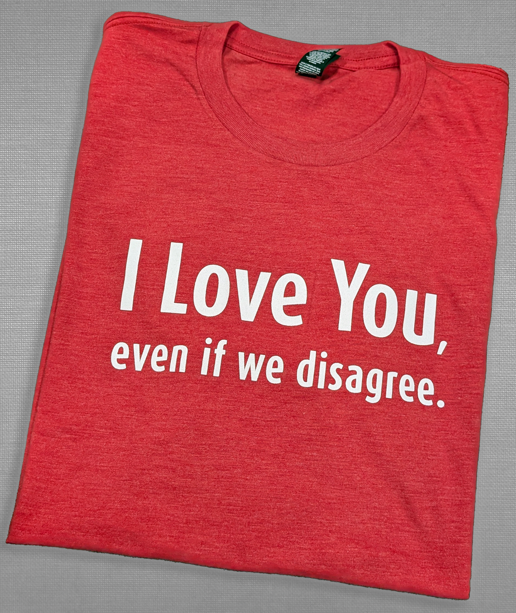 I Love You, even if we disagree - Red Frost Short-Sleeve